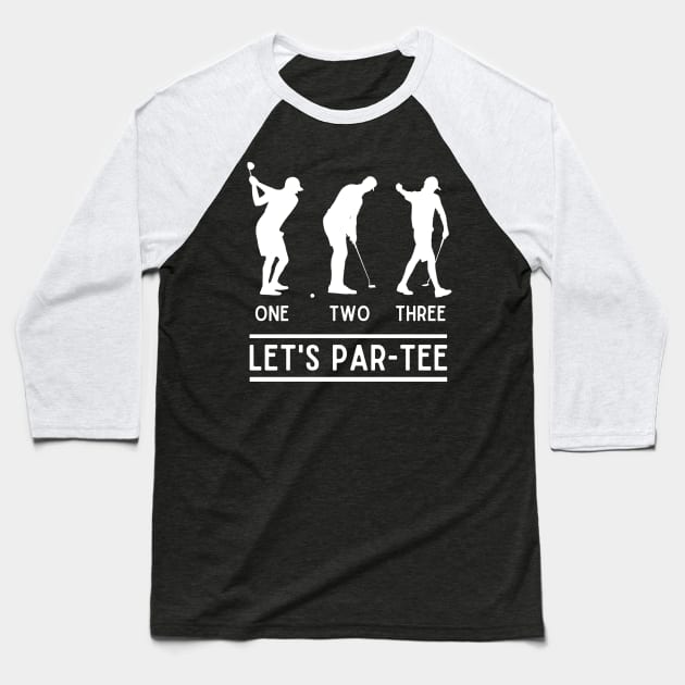 1 2 3 Let's Par Tee Funny Golfer Saying Golf Lover Pun Party Baseball T-Shirt by DetourShirts